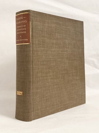 Item #11585 Papermaking: Through Eighteen Centuries. Dard HUNTER