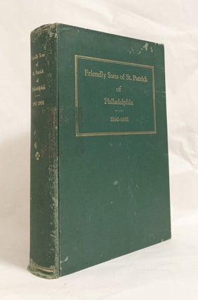 Item #11587 History of the Society of the Friendly Sons of St Patrick: for the Relief of...