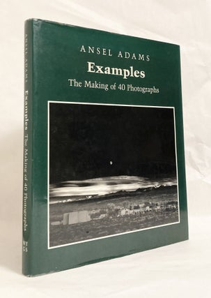 Item #11595 Examples: The Making of 40 Photographs. Ansel ADAMS