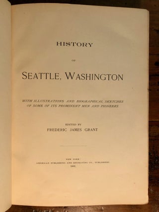 Item #11604 History of Seattle, Washington with Illustrations and Biographical Sketches of Some...