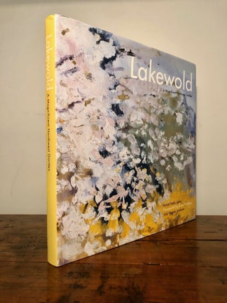 Item #11608 Lakewold: A Magnificent Northwest Garden. Ronald FIELDS