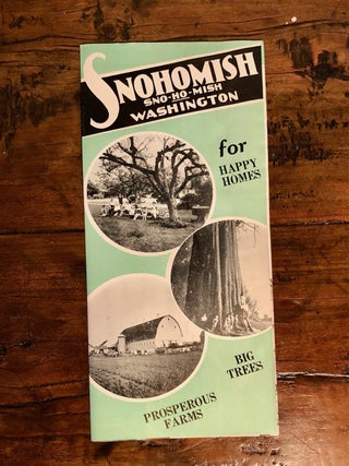 Item #11621 Snohomish Sno-Ho-Mish Washington for Happy Homes Big Trees Prosperous Farms....