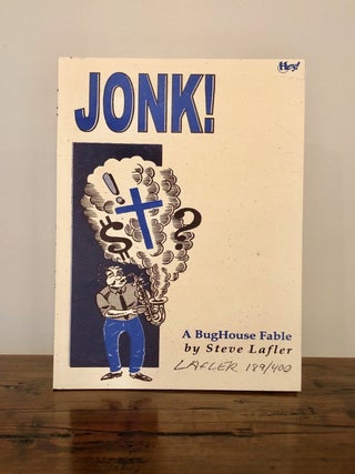 Item #11664 Jonk! A BugHouse Fable - SIGNED. Steve LAFLER
