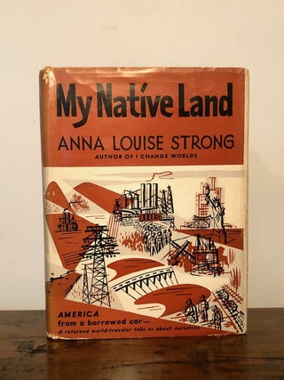 Item #11676 My Native Land. Anna Louise STRONG