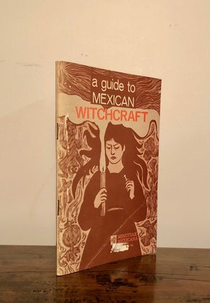 A Guide to Mexican Witchcraft