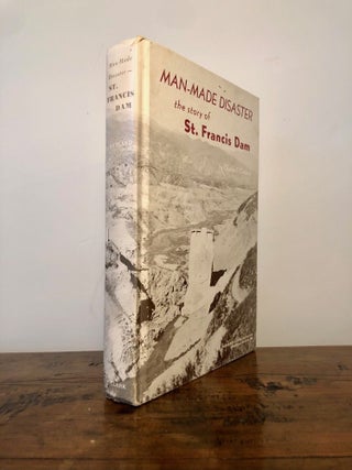 Item #11768 Man-Made Disaster: The Story of St. Francis Dam Its Place in Southern California's...