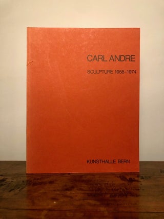 Item #11799 Carl Andre: Sculpture, 1958-1974. Carl ANDRE, Johannes Gachnang, Angela Westwater