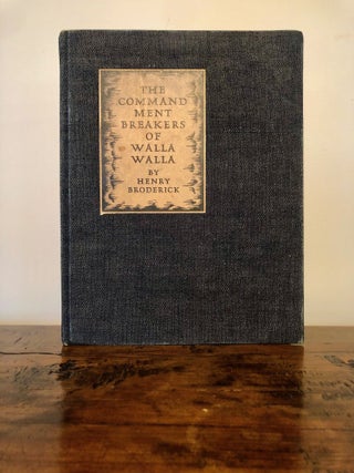 Item #11838 The Commandment Breakers of Walla Walla. Henry BRODERICK