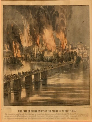 Item #11889 The Fall of Richmond, VA, on the Night of April 2nd, 1865. CURRIER, Ives, Nthaniel