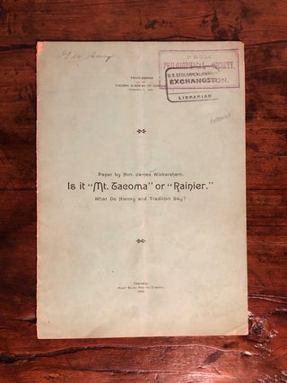 Item #11906 Is It "Mt. Tacoma", or "Rainier." What Do History and Tradition Say? Hon. James...