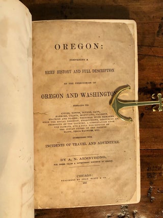 Oregon: Comprising a Brief History and Full Description of the Territories of Oregon and Washington