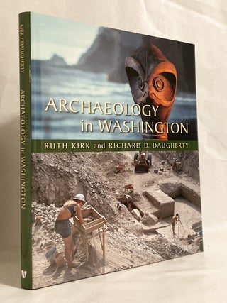 Item #11950 Archaeology in Washington [SIGNED by Ruth Kirk]. Ruth KIRK, Richard D. Daugherty