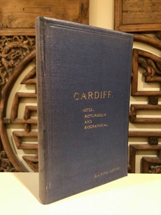 Item #1207 Cardiff. Notes: Picturesque and Biographical. J. Kyrle FLETCHER
