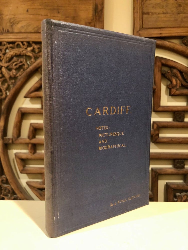 Item #1207 Cardiff. Notes: Picturesque and Biographical. J. Kyrle FLETCHER.