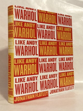 Item #12072 Like Andy Warhol. Jonathan FLATLEY