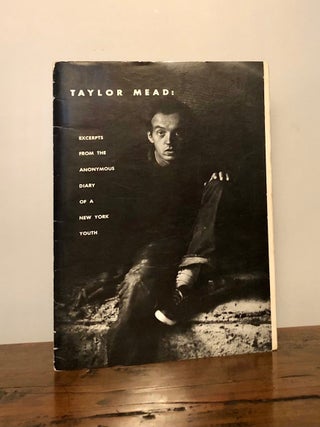 Item #12098 Taylor Mead: Excerpts from the Anonymous Diary of a New York Youth. Taylor MEAD