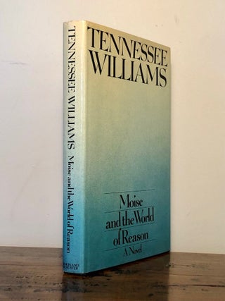 Item #12110 Moise and the World of Reason. Tennessee WILLIAMS