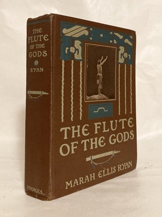 Item #12132 The Flute of the Gods. Marah Ellis RYAN