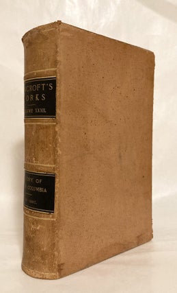 Item #12137 The History of British Columbia 1792-1887 The Works of Hubert Howe Bancroft Volume...
