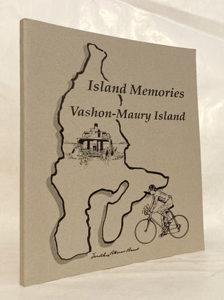 Item #12158 A Short History of Vashon-Maury Island and Biographies of Its Pioneers [SIGNED by the...