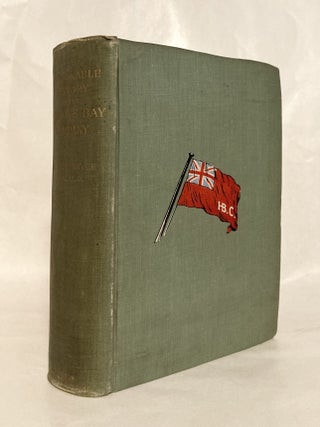 Item #12204 The Remarkable History of the Hudson's Bay Company Including that of the French...