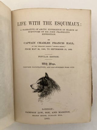 Life With the Esquimaux A Narrative of Arctic Experience in Search of Survivors of Sir John Franklin's Expedition