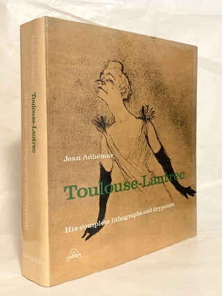 Item #12233 Toulouse-Lautrec His Complete Lithographs and Drypoints. Jean ADHEMAR