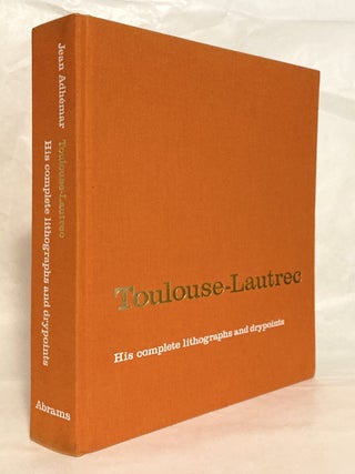 Toulouse-Lautrec His Complete Lithographs and Drypoints