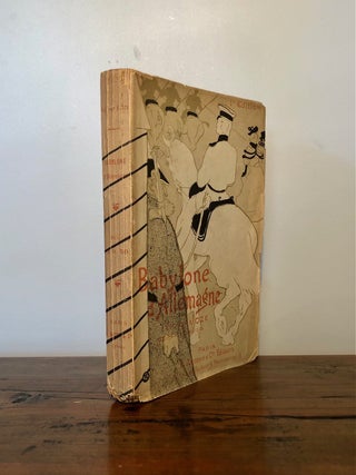 La Ménagerie Sociale: Babylone d'Allemagne Moeurs Berlinoises - INSCRIBED Copy WITH Toulouse-Lautrec Cover