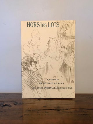 Item #12303 Hors les Lois. Comédie en un acte en vers. Louis MARSOLLEAU, Arthur Byl