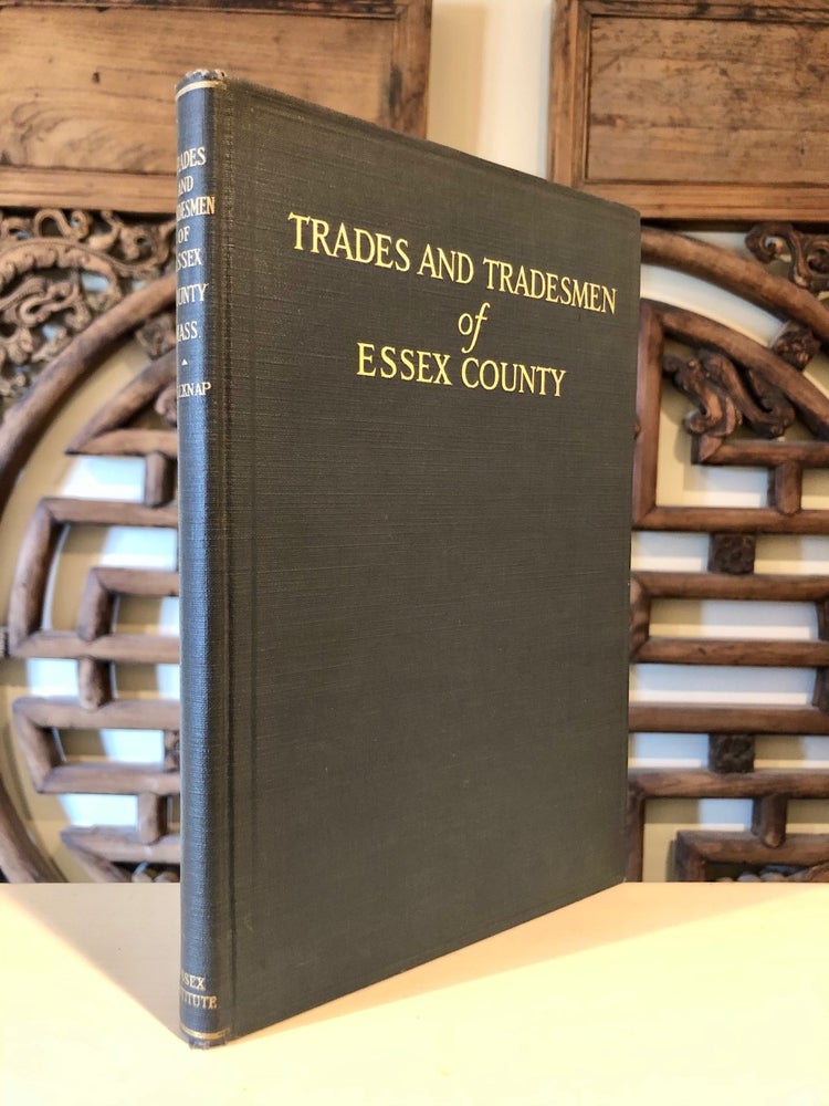 Item #1231 Trades and Tradesmen of Essex County Massachusetts -- Schlesinger copy. Henry Wyckoff BELKNAP.