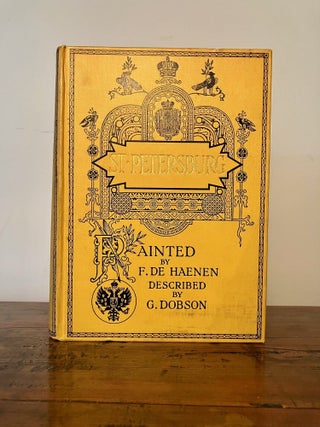 Item #12335 St. Petersburg: Painted by F. de Haenen, Described by G. Dobson. G. DOBSON