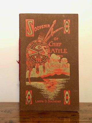 Item #12352 Souvenir of Chief Seattle and Princess Angeline: Gleaned from Indian Traditions and...