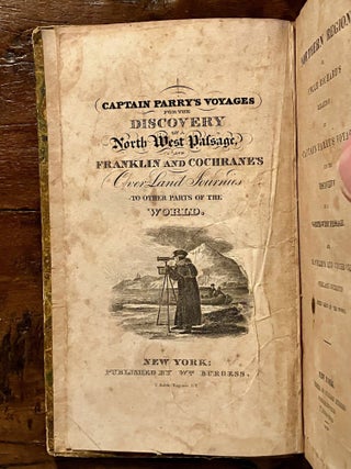 Northern Regions: or Uncle Richard's Relation of Captain Parry's Voyages for the Discovery of a North-West Passage: and Franklin's and Cochrane's Overland Journeys to Other Parts of the World