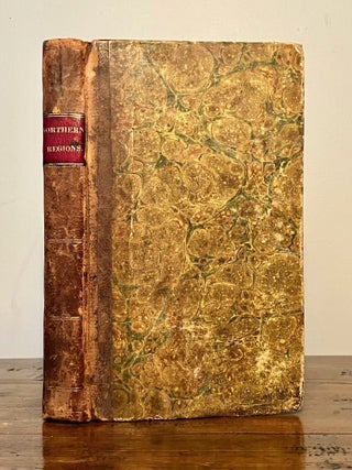 Northern Regions: or Uncle Richard's Relation of Captain Parry's Voyages for the Discovery of a North-West Passage: and Franklin's and Cochrane's Overland Journeys to Other Parts of the World