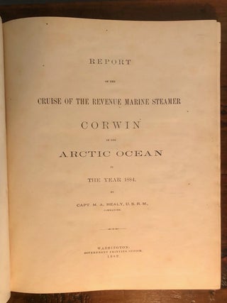 Report of the Cruise of the Revenue Marine Steamer Corwin in the Arctic Ocean in the Year 1884 - INSCRIBED