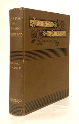 Item #12417 Alaska Its Southern Coast and The Sitkan Archipelago. E. Ruhamah SCIDMORE, Eliza