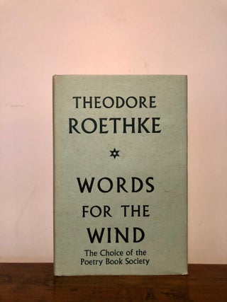 Item #12485 Words for the Wind. Theodore ROETHKE