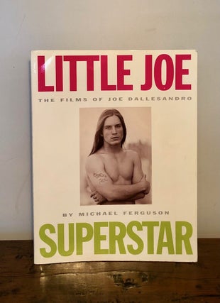 Item #12513 Little Joe, Superstar: The Films of Joe Dallesandro. Michael FERGUSON