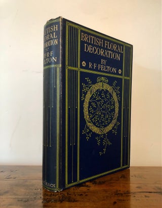 Item #12526 British Floral Decoration. R. Forester FELTON