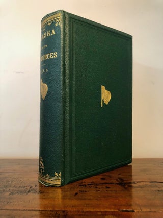 Item #12540 Alaska and Its Resources. William H. DALL, Healey