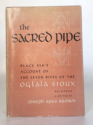 The Sacred Pipe Black Elk's Account of the Seven Rites of the Oglala Sioux