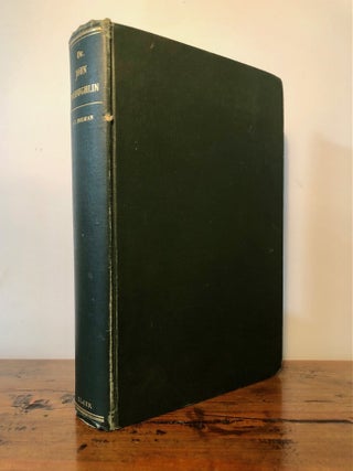 Item #12576 Dr. John Mcloughlin Father Of Oregon. Frederick V. HOLMAN