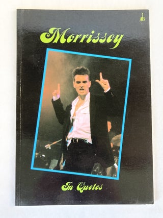 Item #12582 Morrissey in Quotes. Steven MORRISSEY