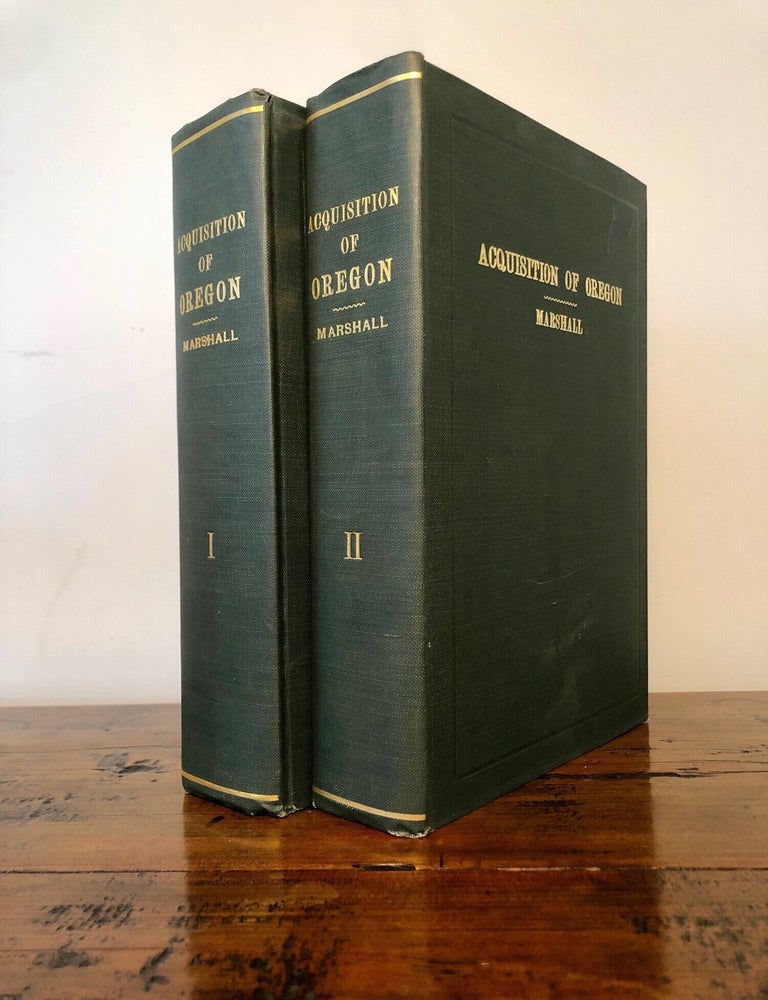 Item #12594 Acquisition of Oregon and the Long Suppressed Evidence About Marcus Whitman. Principal William I. MARSHALL.