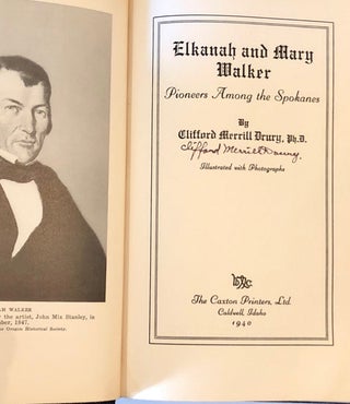 Item #1262 Elkanah and Mary Walker Pioneers Among the Spokane Indians - SIGNED copy. Clifford...