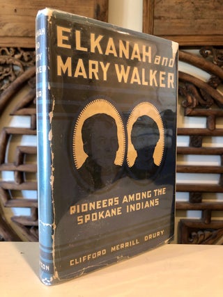 Elkanah and Mary Walker Pioneers Among the Spokane Indians - SIGNED copy