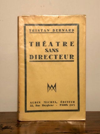 Item #12642 Théatre sans Directeur - INSCRIBED with unpublished typescript laid in. Tristan BERNARD