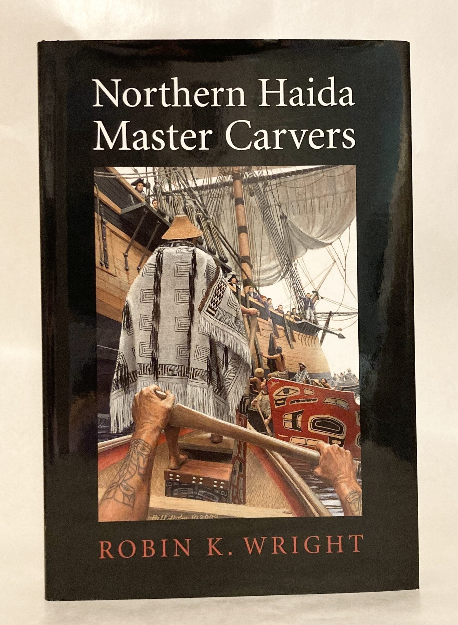 Northern Haida Master Carvers | Robin K. WRIGHT | First Edition