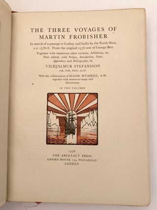 The Three Voyages of Martin Frobisher In Search of a Passage to Cathay and India by the North-West, A. D. 1576-8. From the original 1578 text of George Best - COMPLETE in Two vols